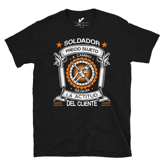 Price Subject to Change Customer's Attitude Welder T-Shirt Spanish
