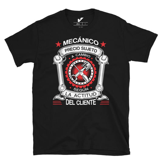 Price Subject to Change Customer's Attitude Mechanic T-Shirt Spanish