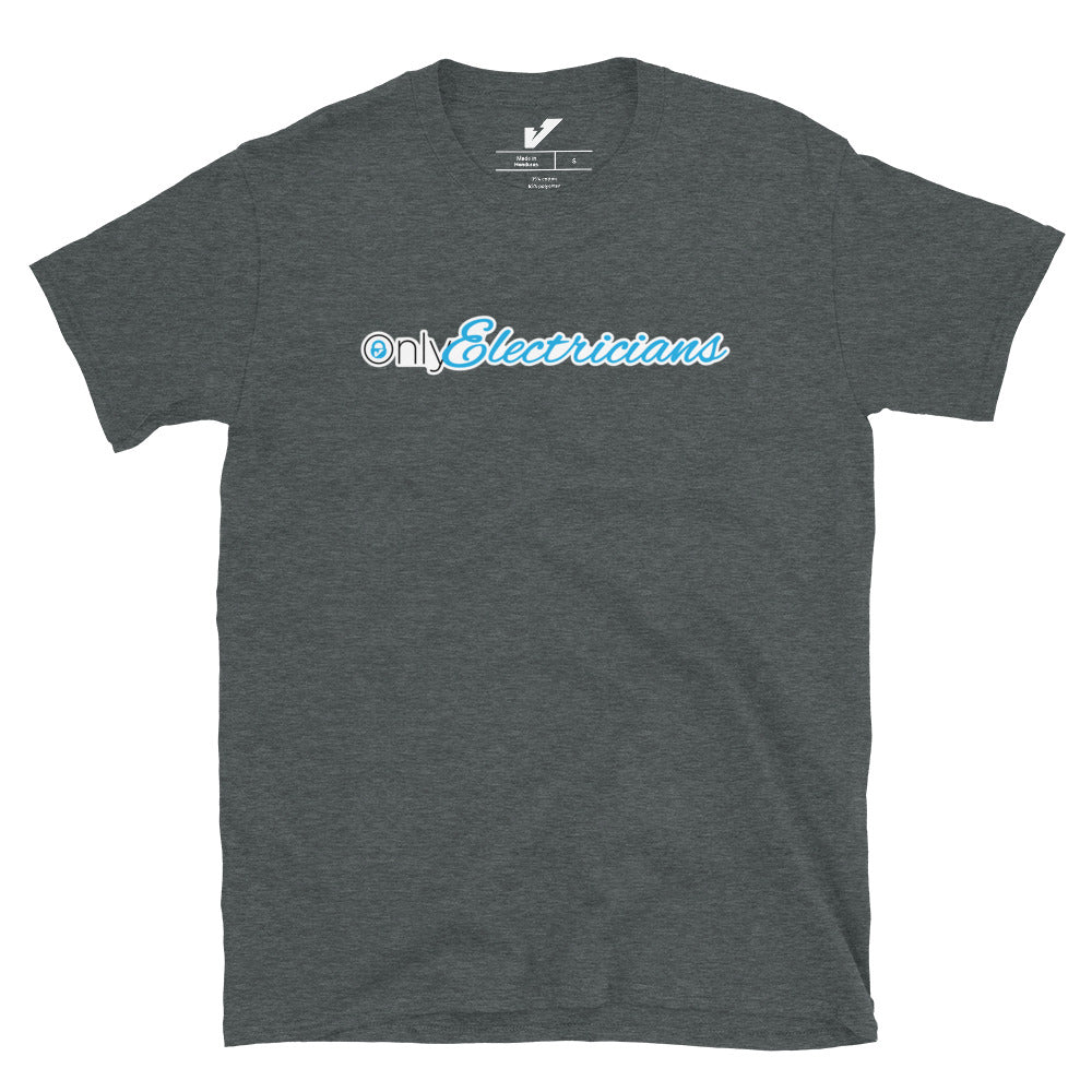 Only Electricians Unisex T-Shirt
