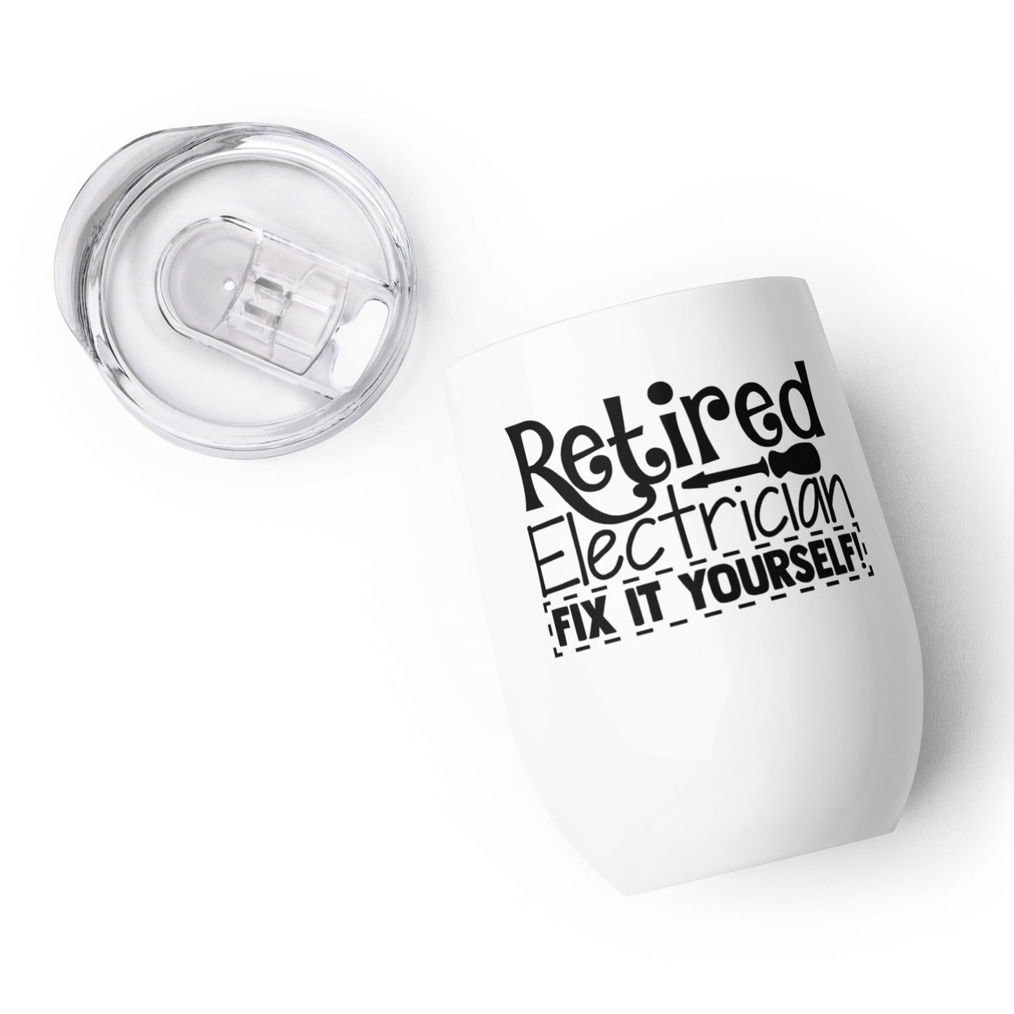 Retired Electrician Fix It Yourself Wine tumbler