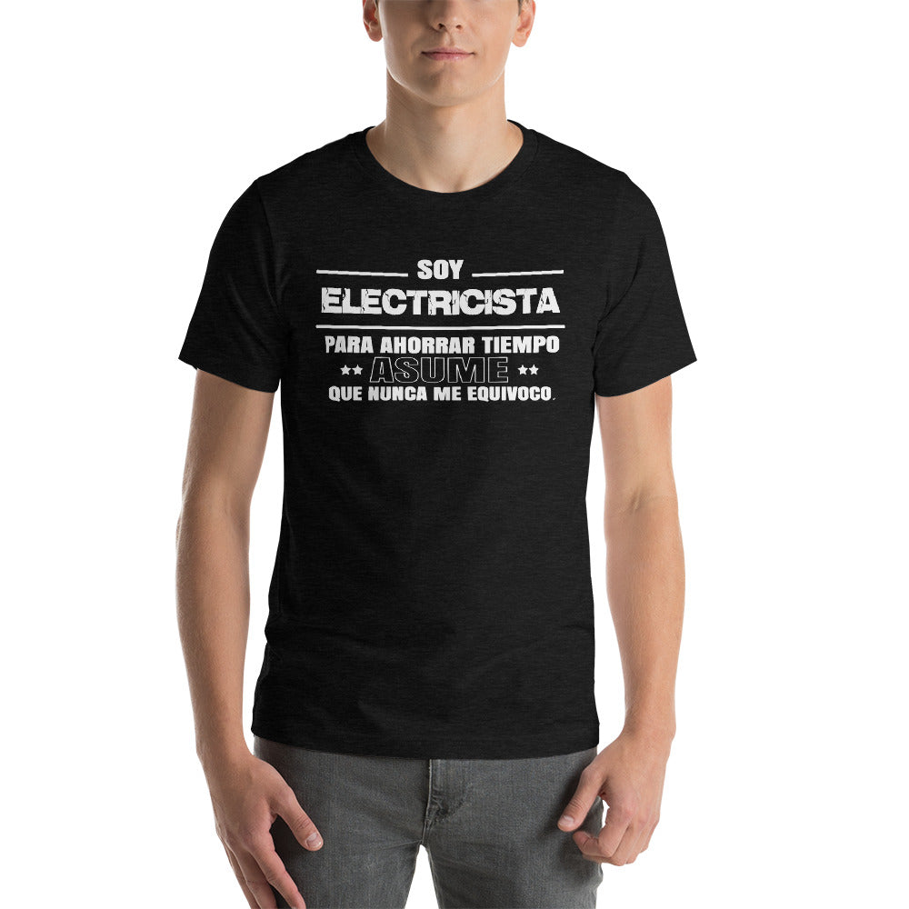 Soy Electricista para Ahorrar Tiempo Asume Playera de Manga Corta Unisex