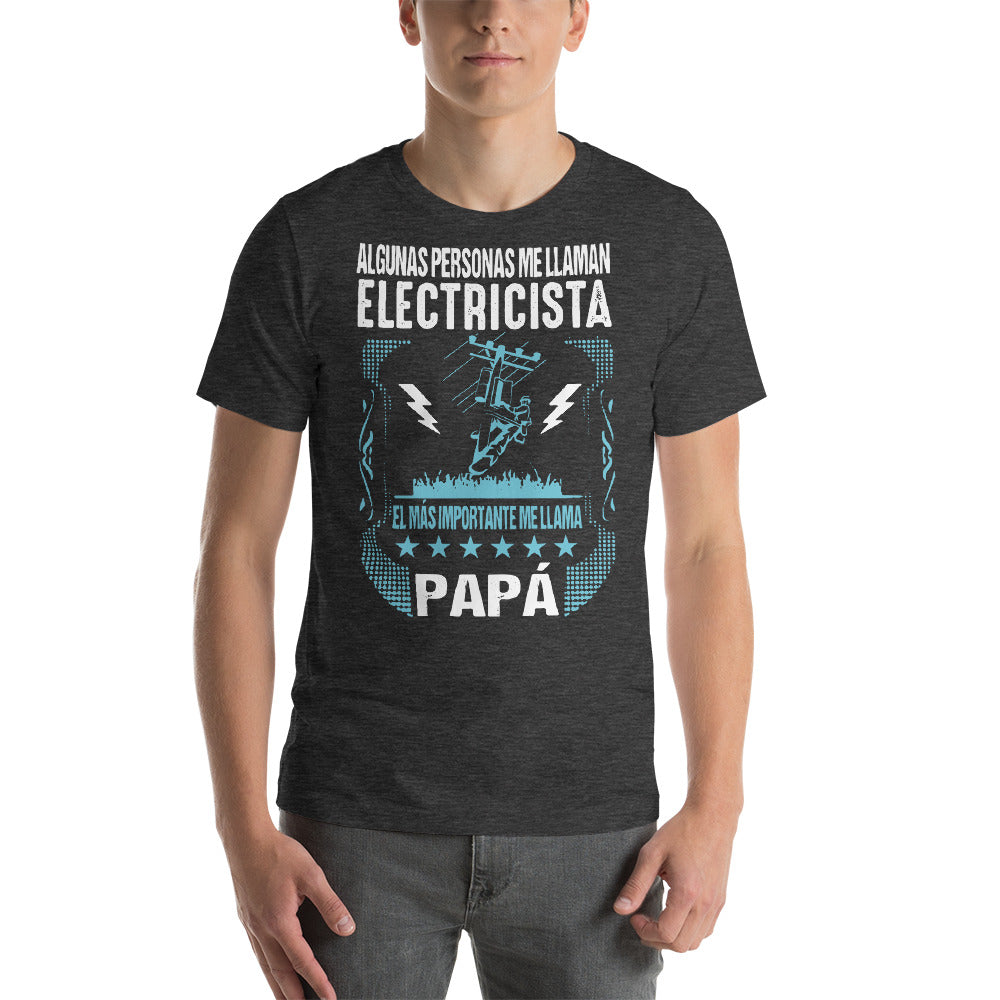 Electricista el Más Importante me llama Papá Camiseta de manga corta unisex