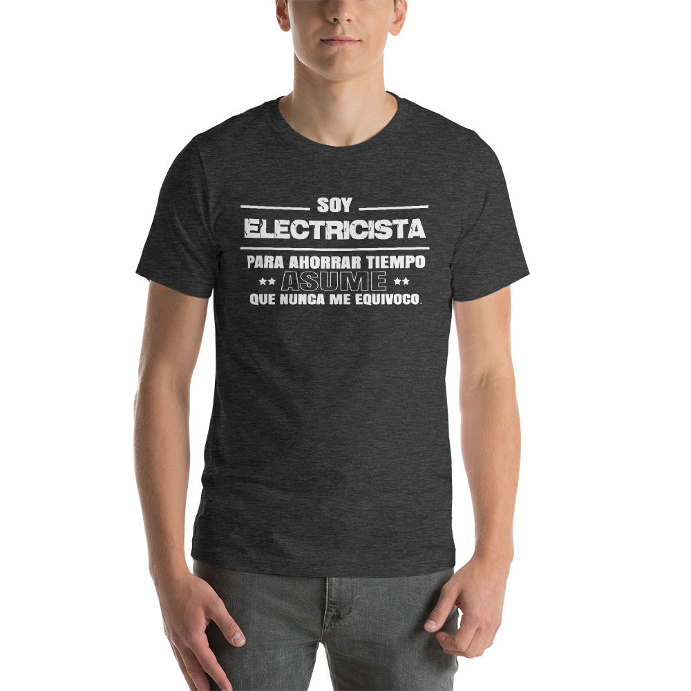 Soy Electricista para Ahorrar Tiempo Asume Playera de Manga Corta Unisex