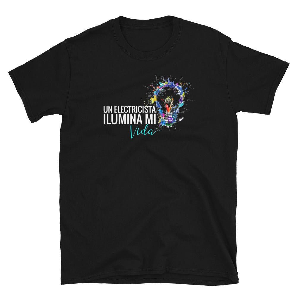 Camiseta unisex Un Electricista Ilumina