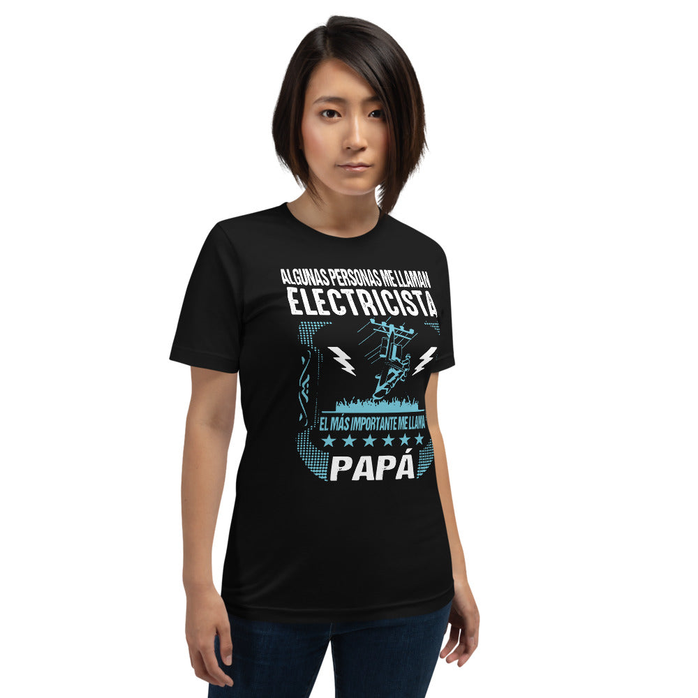 Electricista el Más Importante me llama Papá Camiseta de manga corta unisex