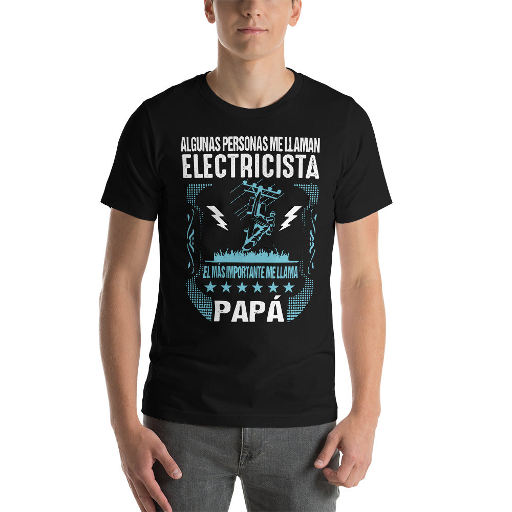 Electricista el Más Importante me llama Papá Camiseta de manga corta unisex