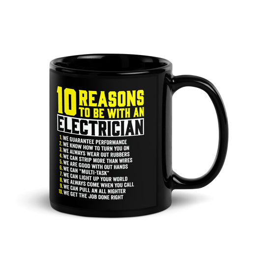 10 Reasons to be with an Electrician Black Glossy Mug