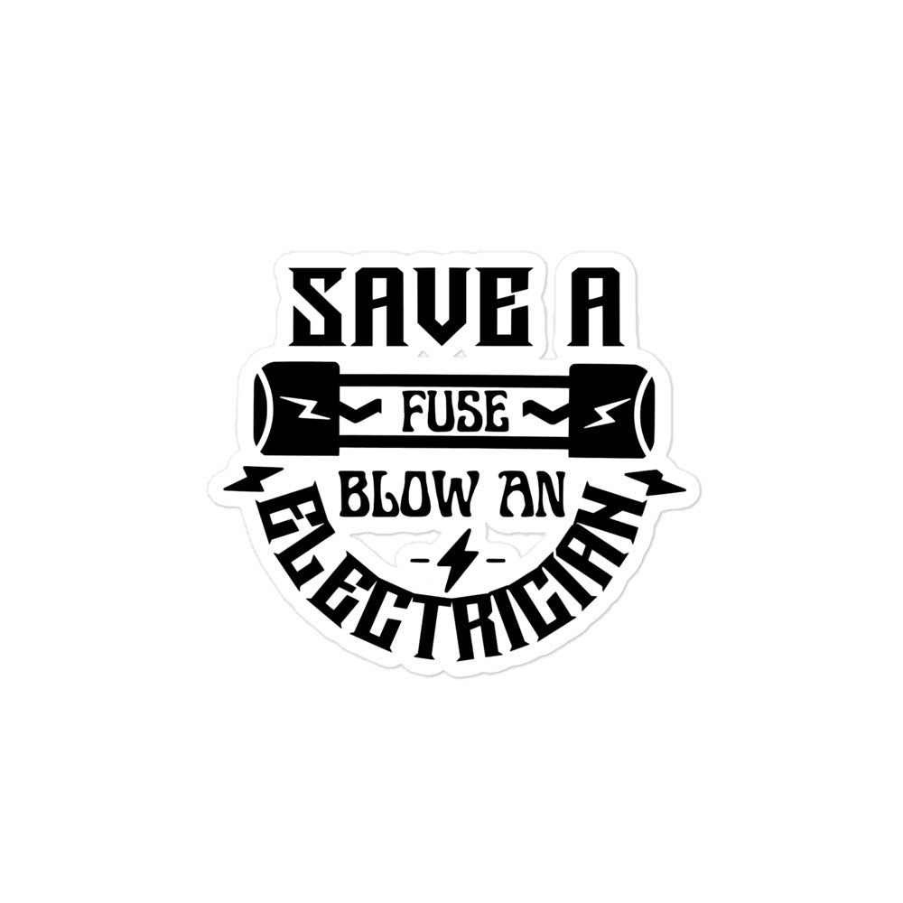 Save A Fuse Blow An Electrician Sticker