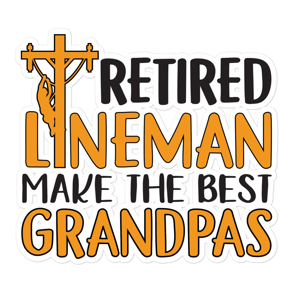 Retired Lineman Make The Best Grandpas Stickers