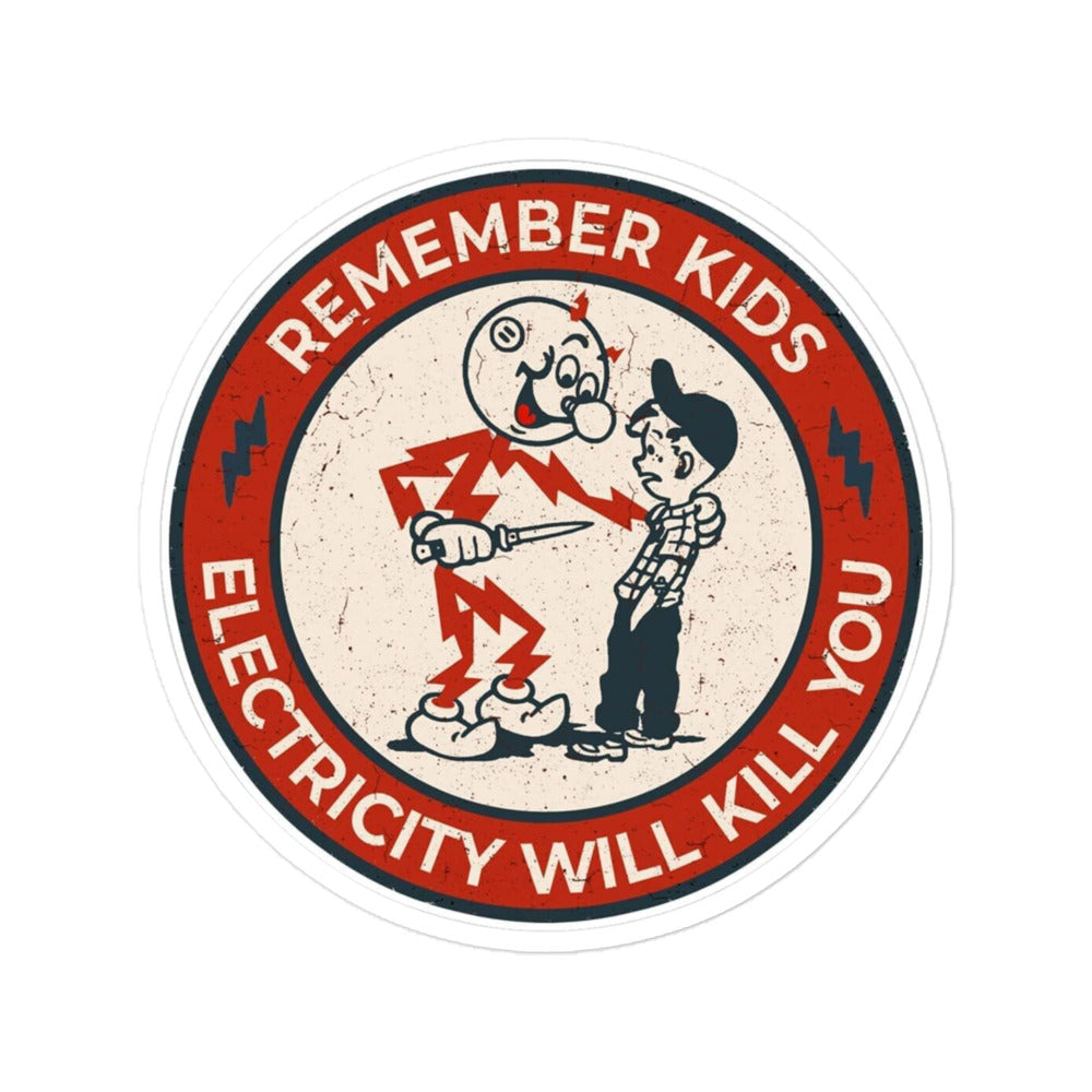 Classic Remember Kids Electricity Will Kill You Electrician Sticker