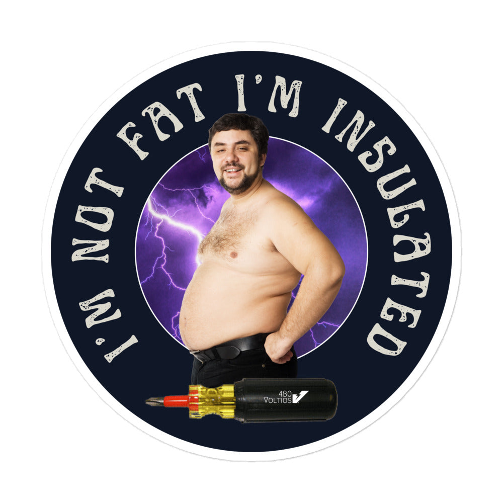 I'm Not Fat I'm Insulated Stickers