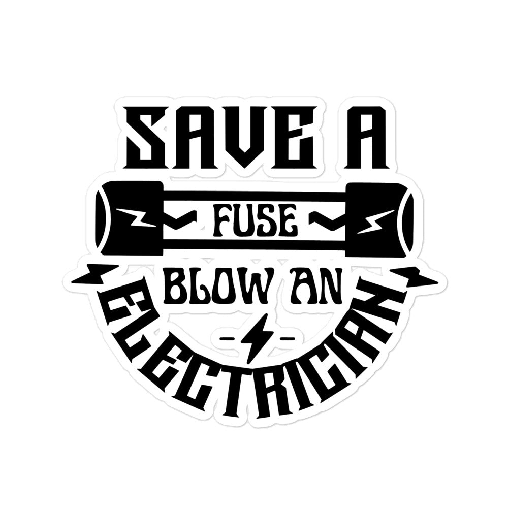 Save A Fuse Blow An Electrician Sticker