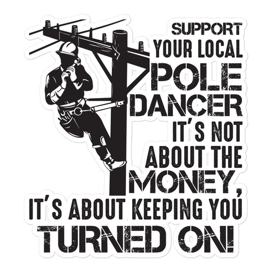 Support Your Local Pole Dancer Lineman Stickers