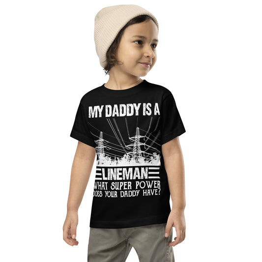 My Daddy is a Lineman Super Power Toddler Short Sleeve Tee