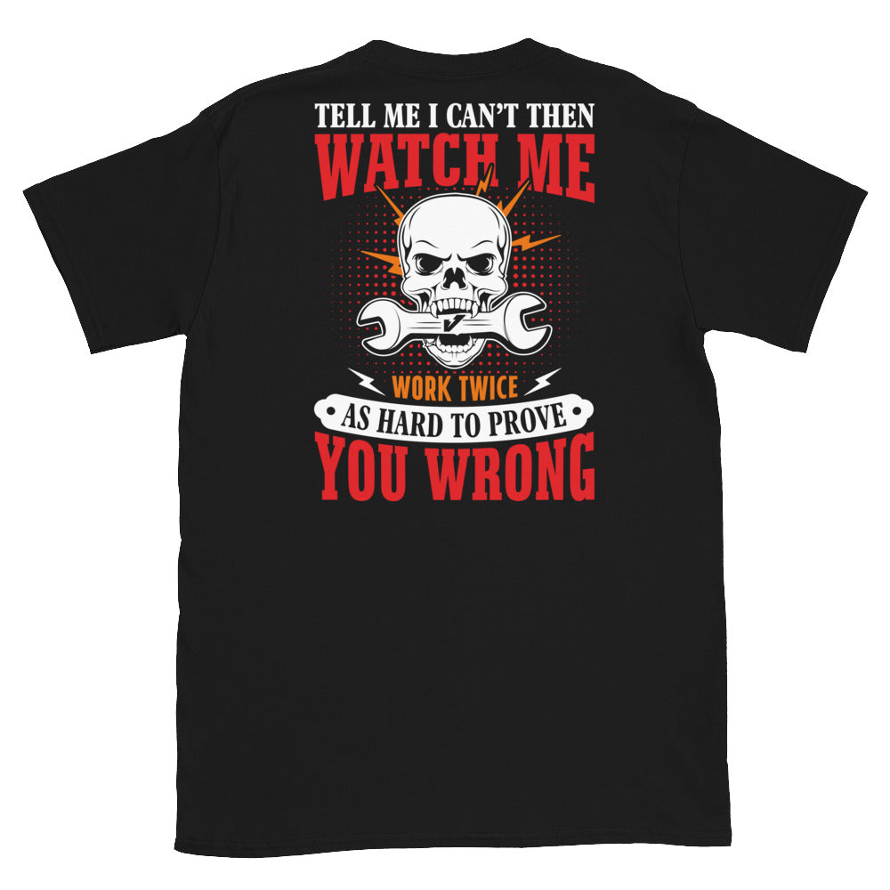 Tell Me I Can't and Watch T-Shirt