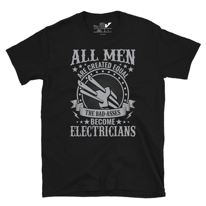 All Men Were Created Equal Electrician T-shirt