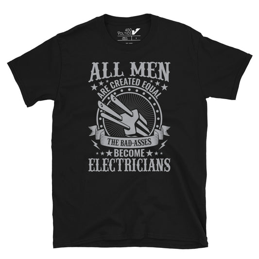 All Men Were Created Equal Electrician T-shirt