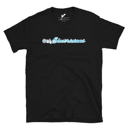 Only Electricians Unisex T-Shirt