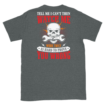 Tell Me I Can't and Watch T-Shirt