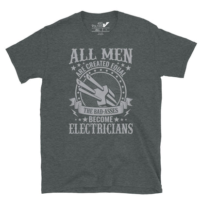 All Men Were Created Equal Electrician T-shirt