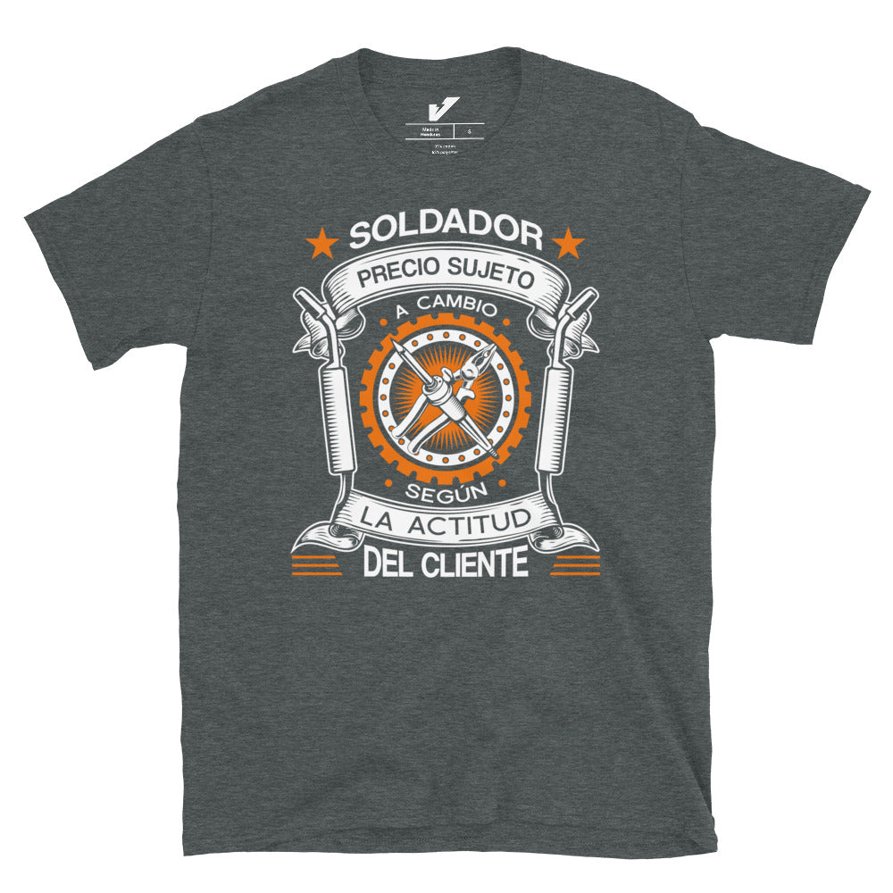 Price Subject to Change Customer's Attitude Welder T-Shirt Spanish