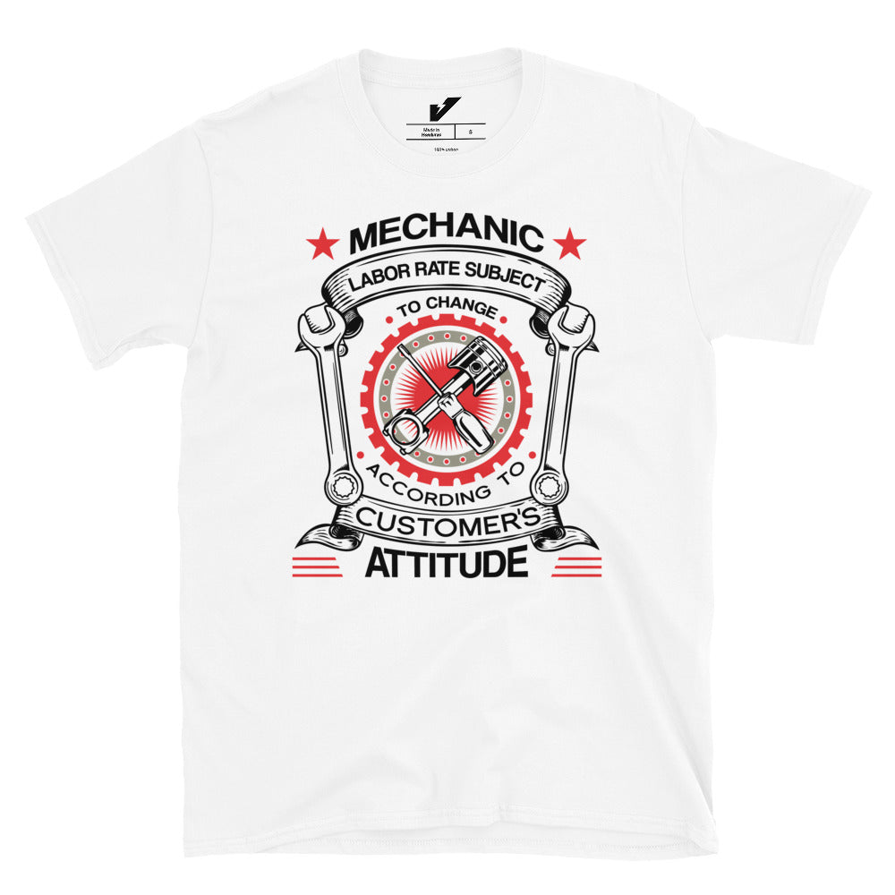 Price Subject to Change Customer's Attitude Mechanic T-Shirt