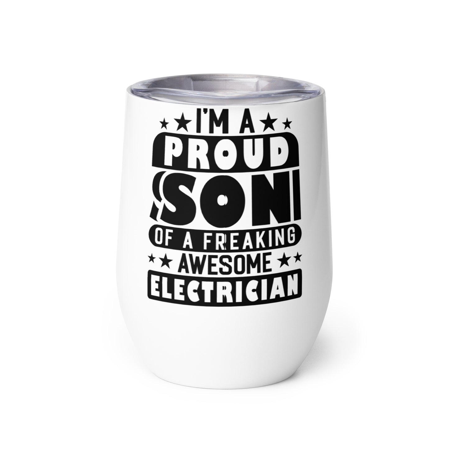 I'm a Proud Son Electrician Wine tumbler