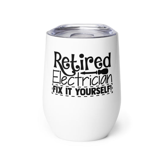 Retired Electrician Fix it Yourself Tumbler