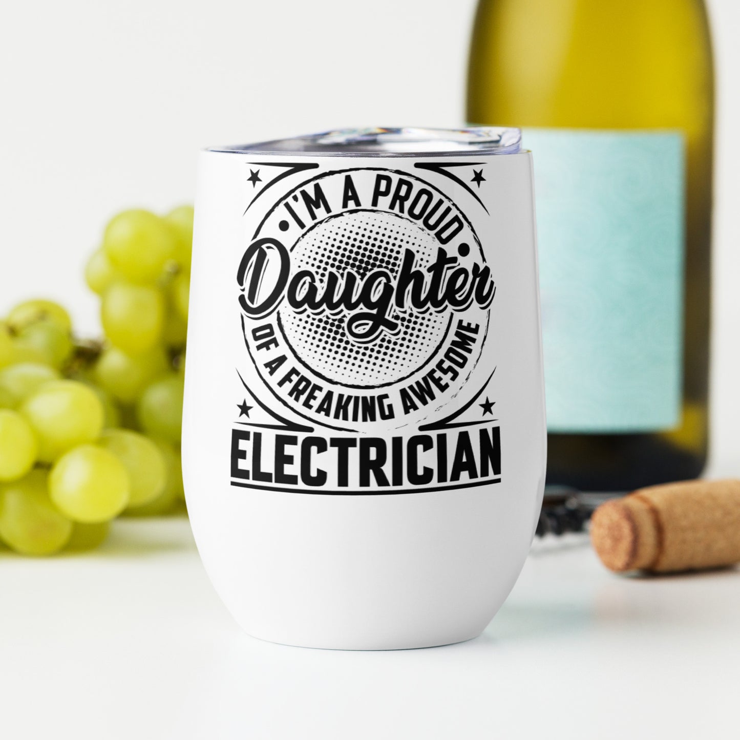 I'm a Proud Daughter Electrician Wine Tumbler