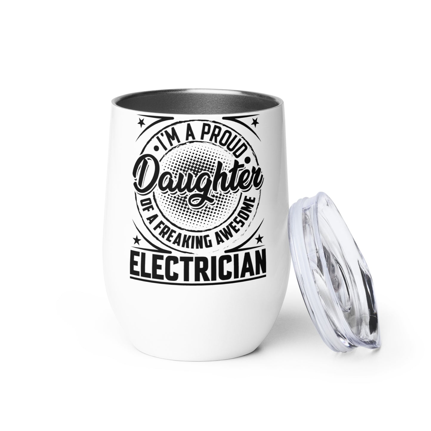 I'm a Proud Daughter Electrician Wine Tumbler