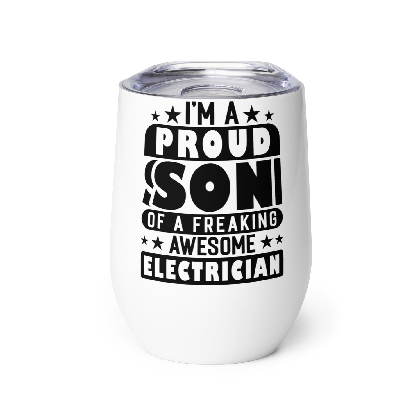 I'm a Proud Son Electrician Wine tumbler