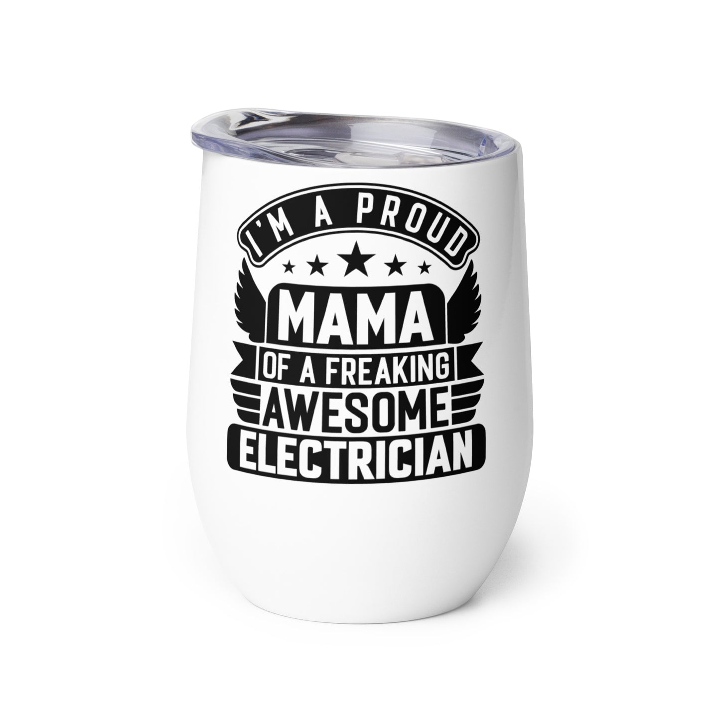 I'm a Proud Mama Electrician Wine Tumbler