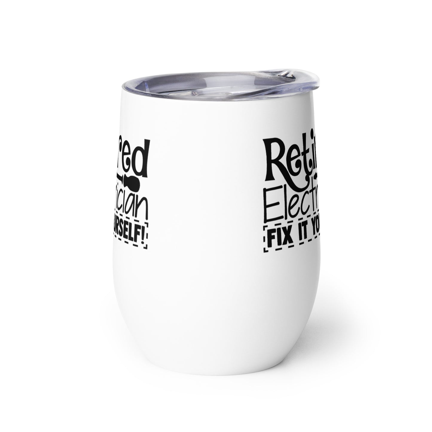 Retired Electrician Fix It Yourself Wine tumbler