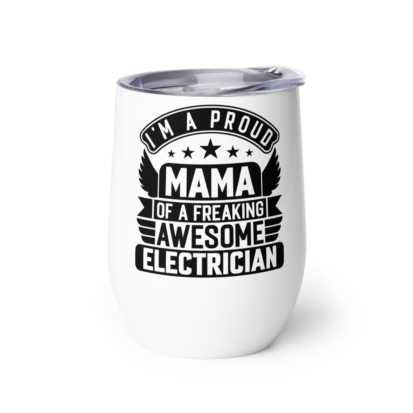 I'm a Proud Mama Electrician Wine Tumbler