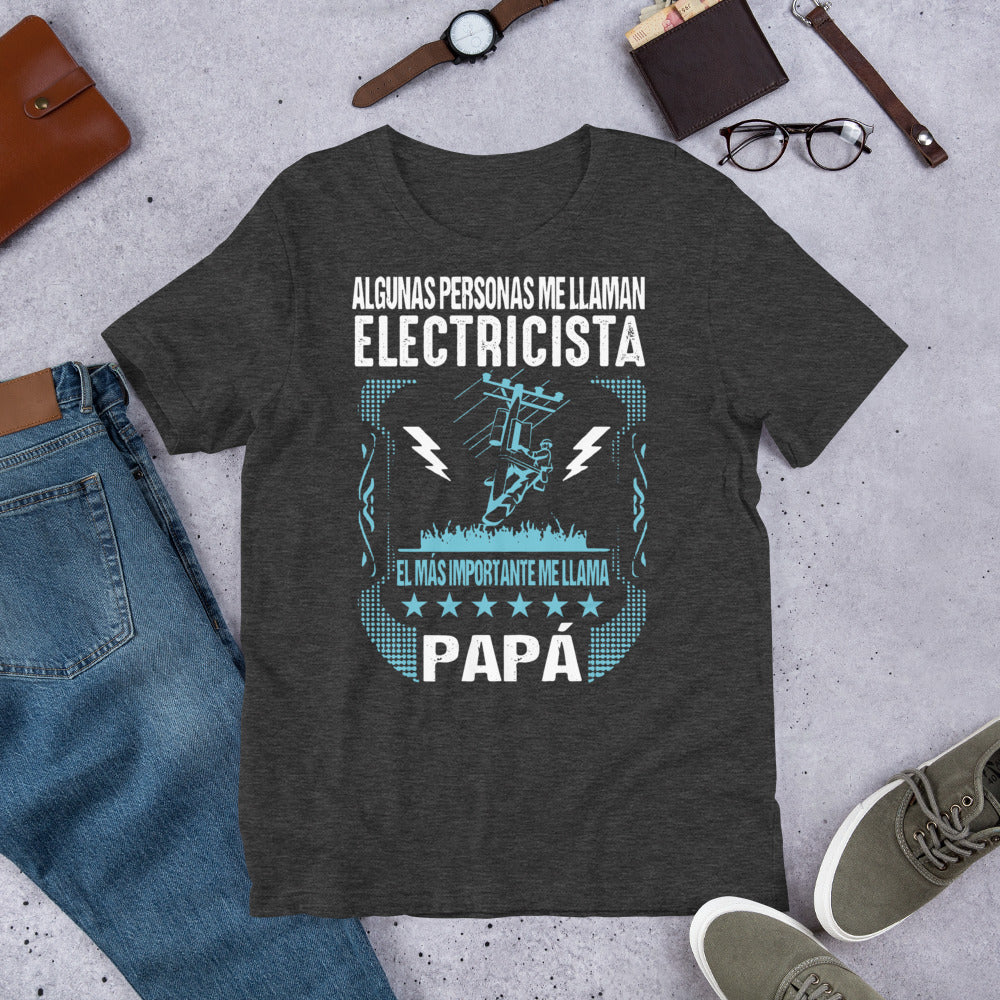 Electricista el Más Importante me llama Papá Short-Sleeve Unisex T-Shirt Spanish