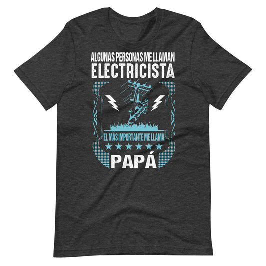 Electricista el Más Importante me llama Papá Short-Sleeve Unisex T-Shirt Spanish